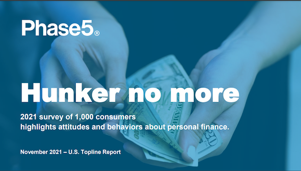 phase5 Hunker no more - 2021 survey of 1,000 consumers highlights attitudes and behaviors about personal finance